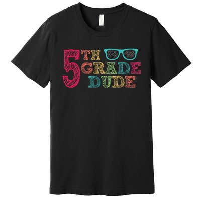 5th Grade Dude Funny First Day of School Students Premium T-Shirt