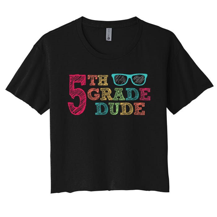 5th Grade Dude Funny First Day of School Students Women's Crop Top Tee