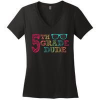 5th Grade Dude Funny First Day of School Students Women's V-Neck T-Shirt