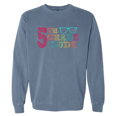 5th Grade Dude Funny First Day of School Students Garment-Dyed Sweatshirt