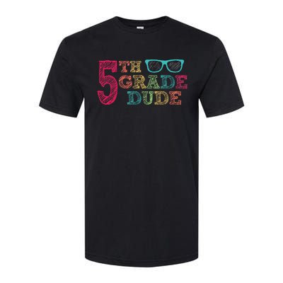 5th Grade Dude Funny First Day of School Students Softstyle® CVC T-Shirt