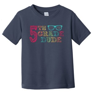 5th Grade Dude Funny First Day Of School Students Toddler T-Shirt