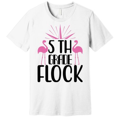 5th Grade Flock Premium T-Shirt