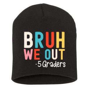 5th Grade Graduation Class Of 2024 Groovy Bruh We Out Fifth Graders Gift Short Acrylic Beanie