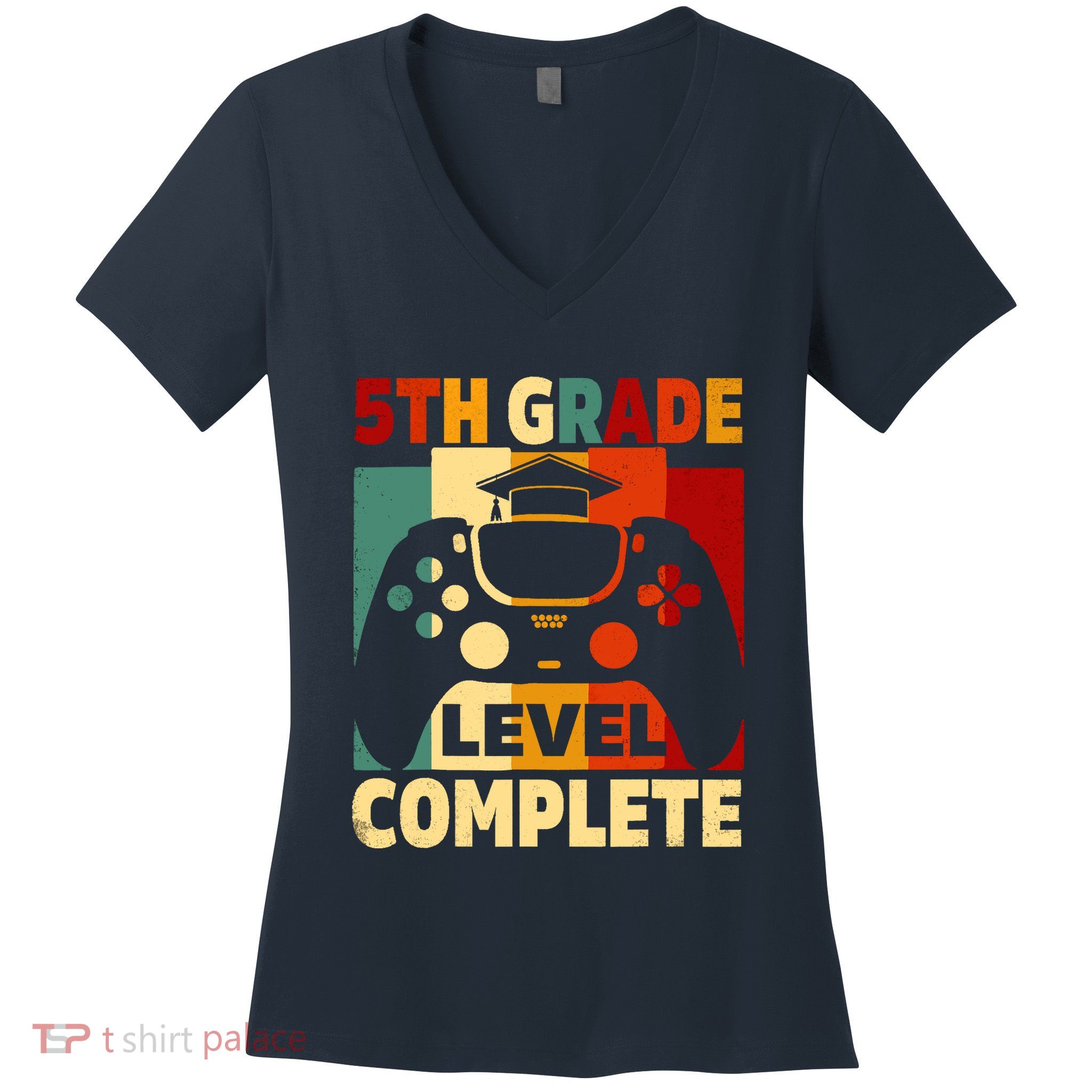 5th Grade Level Complete Graduation Last Day Of School Women's V-Neck T-Shirt