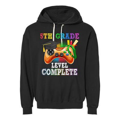5Th Grade Level Complete Last Day Of School Graduation Garment-Dyed Fleece Hoodie