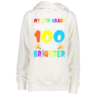 5th Grade Students Are 100 Days Brighter 100th Day Of School Gift Womens Funnel Neck Pullover Hood