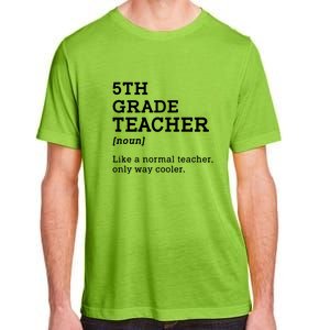 5th Grade Teacher Idea For Fifth Grade Teacher Gift Adult ChromaSoft Performance T-Shirt