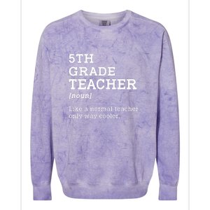 5th Grade Teacher Idea For Fifth Grade Teacher Gift Colorblast Crewneck Sweatshirt