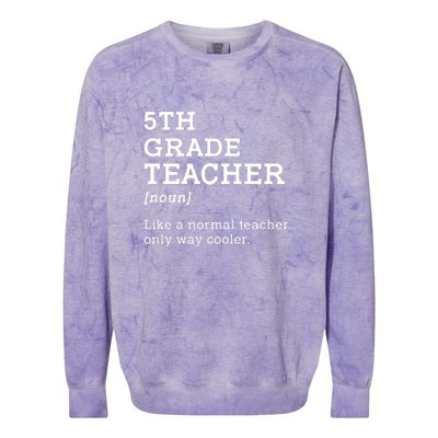 5th Grade Teacher Idea For Fifth Grade Teacher Gift Colorblast Crewneck Sweatshirt