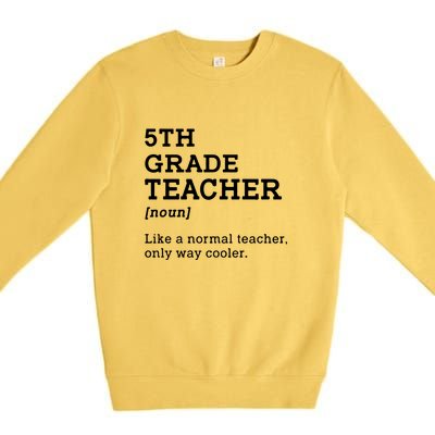 5th Grade Teacher Idea For Fifth Grade Teacher Gift Premium Crewneck Sweatshirt