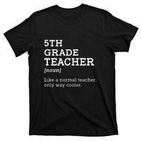 5th Grade Teacher Idea For Fifth Grade Teacher Gift T-Shirt