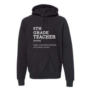 5th Grade Teacher Idea For Fifth Grade Teacher Gift Premium Hoodie