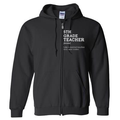 5th Grade Teacher Idea For Fifth Grade Teacher Gift Full Zip Hoodie