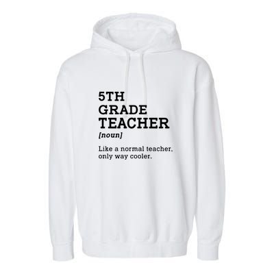 5th Grade Teacher Idea For Fifth Grade Teacher Gift Garment-Dyed Fleece Hoodie