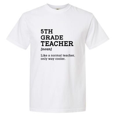 5th Grade Teacher Idea For Fifth Grade Teacher Gift Garment-Dyed Heavyweight T-Shirt