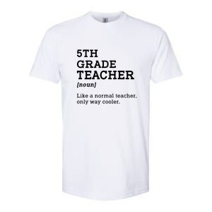 5th Grade Teacher Idea For Fifth Grade Teacher Gift Softstyle CVC T-Shirt