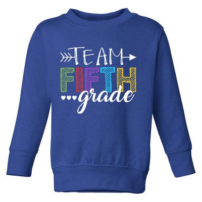 5Th Grade Teacher Student Team Fifth Grade Gift Toddler Sweatshirt