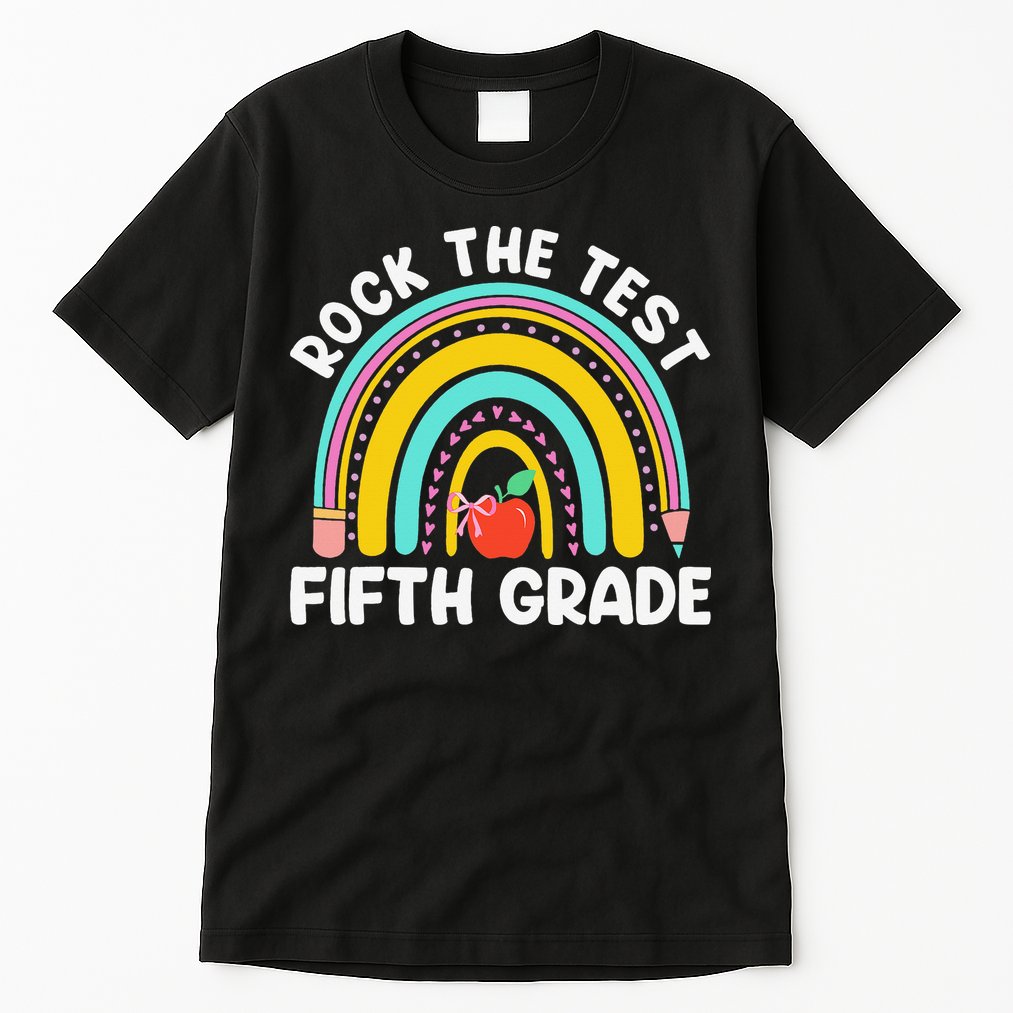5th Grade Teacher Rock The Test Day Fifth Grade Testing Day Tall T-Shirt