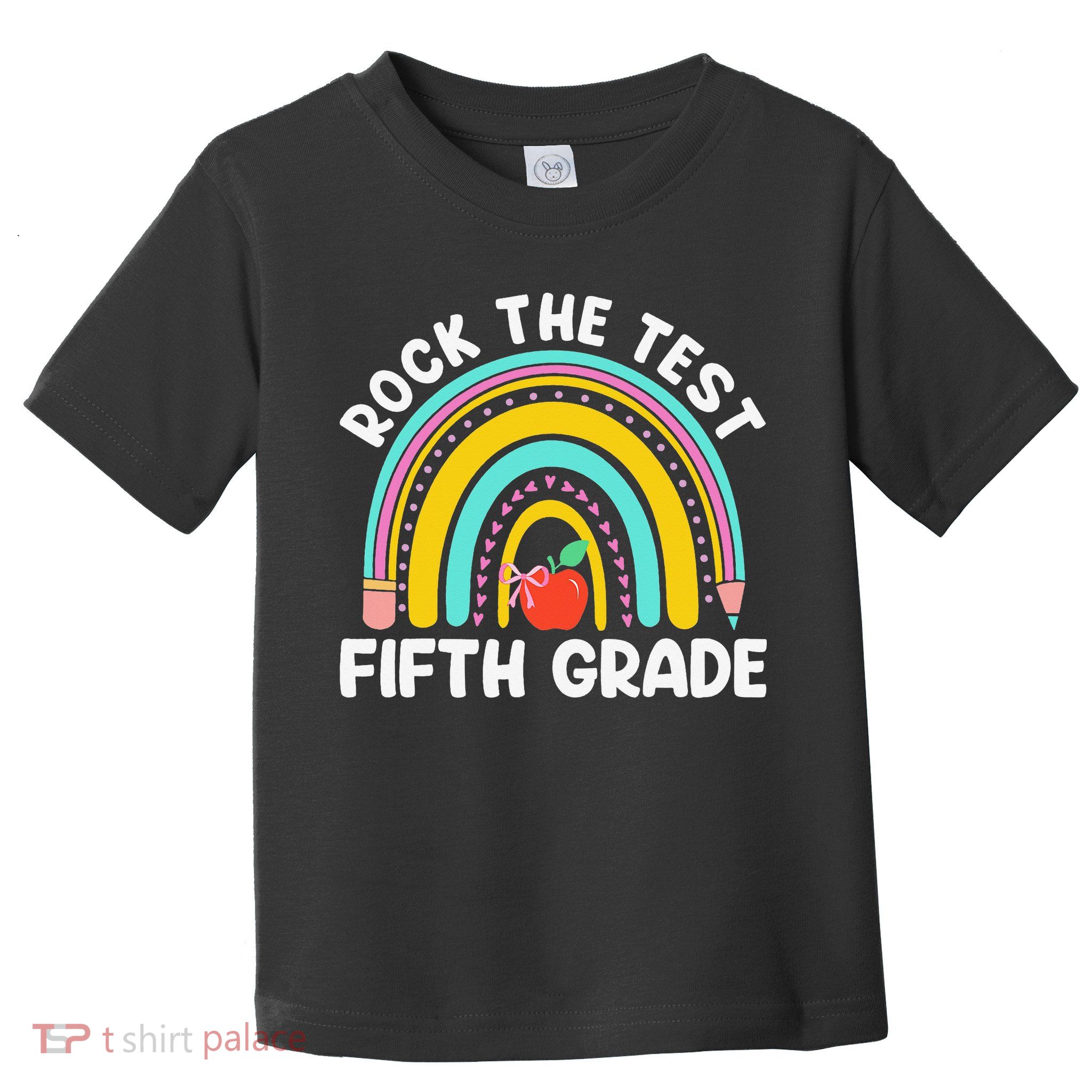 5th Grade Teacher Rock The Test Day Fifth Grade Testing Day Toddler T-Shirt