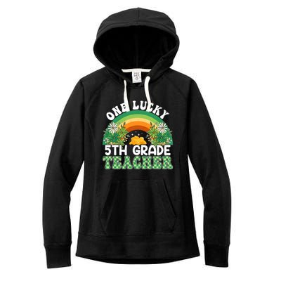 5th Grade Teacher Rainbow St Patricks Day One Lucky Teacher Gift Women's Fleece Hoodie