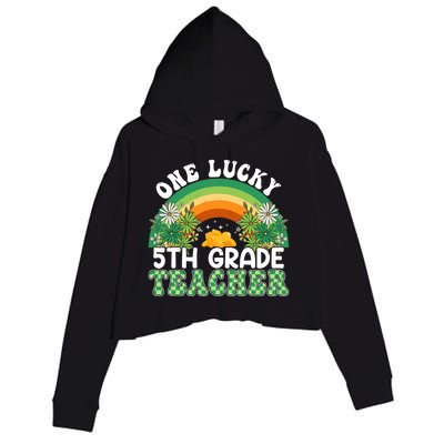 5th Grade Teacher Rainbow St Patricks Day One Lucky Teacher Gift Crop Fleece Hoodie