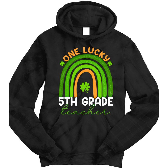 5th Grade Teacher Rainbow St Patricks Day One Lucky Teacher Gift Tie Dye Hoodie