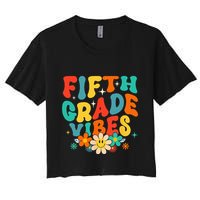 5th Grade Vibes Back To School Retro Fifth Grade Teachers Women's Crop Top Tee