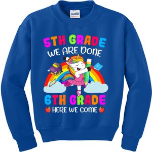 5Th Grade We Are Done 6Th Grade Here We Come Unicorn Meaningful Gift Kids Sweatshirt