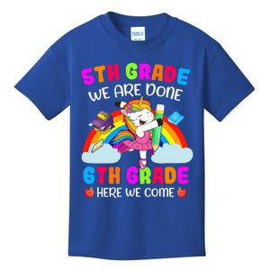 5Th Grade We Are Done 6Th Grade Here We Come Unicorn Meaningful Gift Kids T-Shirt