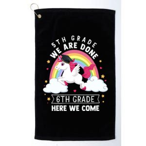 5Th Grade We Are Done 6Th Grade Here We Come Unicorn Rainbow Funny Gift Platinum Collection Golf Towel