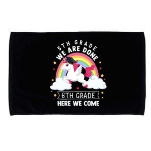 5Th Grade We Are Done 6Th Grade Here We Come Unicorn Rainbow Funny Gift Microfiber Hand Towel