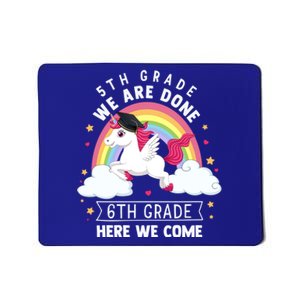 5Th Grade We Are Done 6Th Grade Here We Come Unicorn Rainbow Funny Gift Mousepad