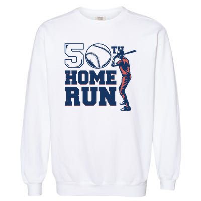 50th Home Run Baseball Birthday Gift Garment-Dyed Sweatshirt