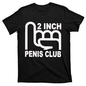 2 Inch Penis Club T-Shirt