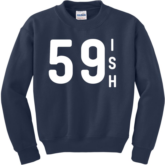 59 Ish Funny 60th Birthday Idea 60th 59th 59ish Birthday Kids Sweatshirt