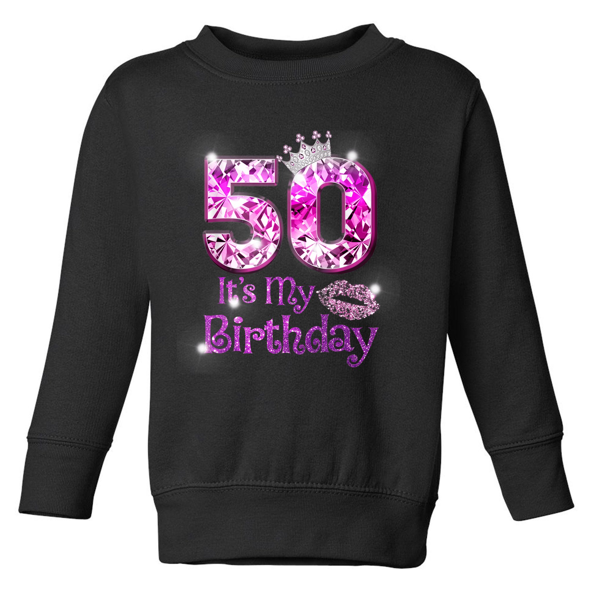 50 It's My Birthday 1972 50th Birthday Gifts WoM.e.n.s Girls Toddler Sweatshirt