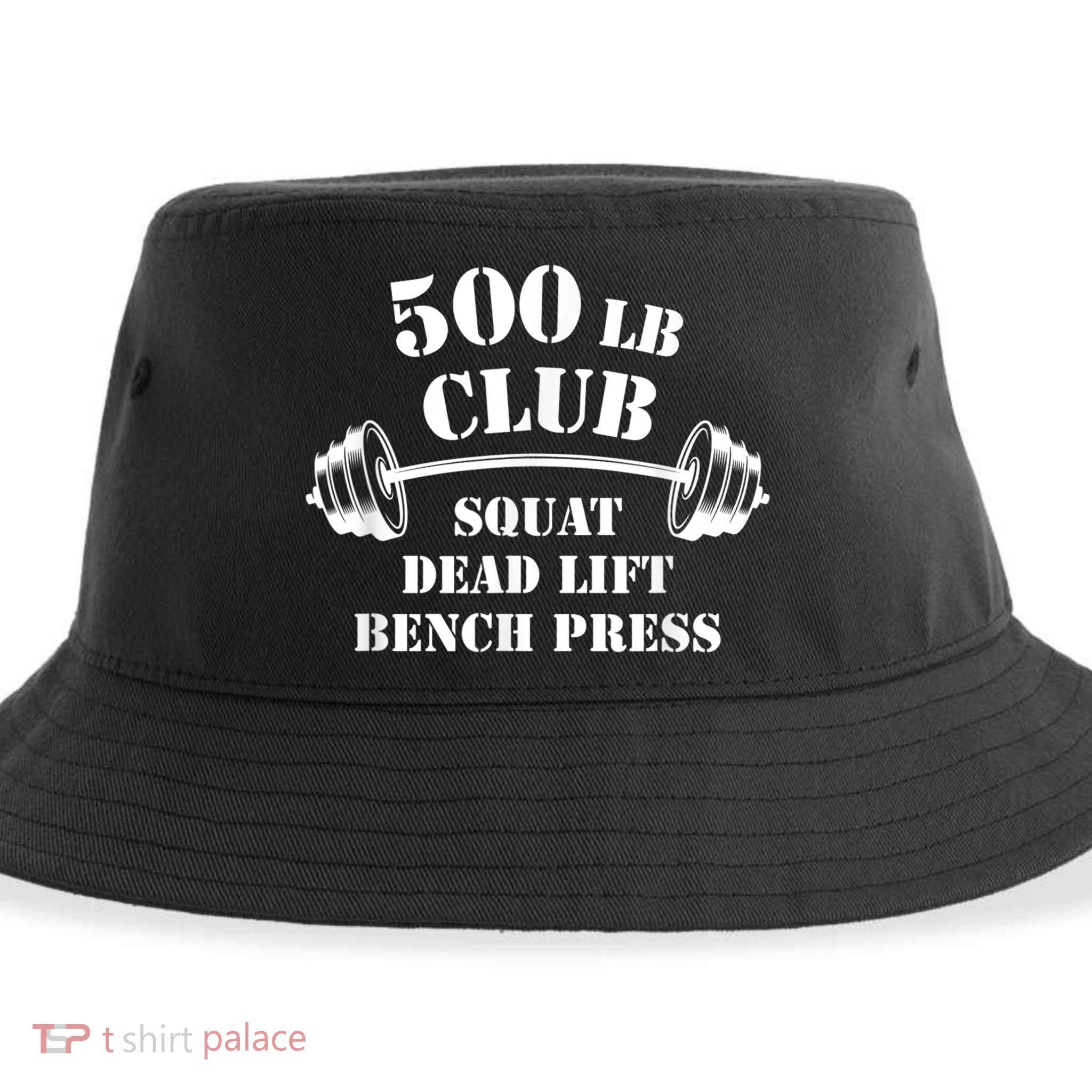 500 Lb Pound Club Gym Weightlifting Powerlift Weightlift Sustainable Bucket Hat