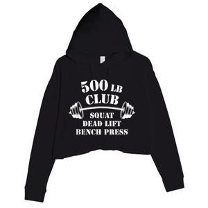 500 Lb Pound Club Gym Weightlifting Powerlift Weightlift Crop Fleece Hoodie