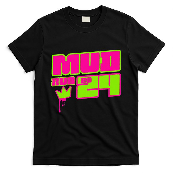 5k Mud Run 2024 Princess Muddy Pit Obstacles Mudding Team T-Shirt