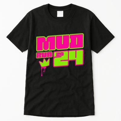5k Mud Run 2024 Princess Muddy Pit Obstacles Mudding Team Tall T-Shirt