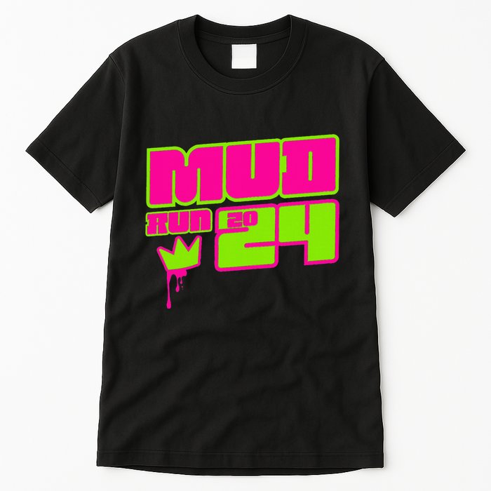 5k Mud Run 2024 Princess Muddy Pit Obstacles Mudding Team Tall T-Shirt