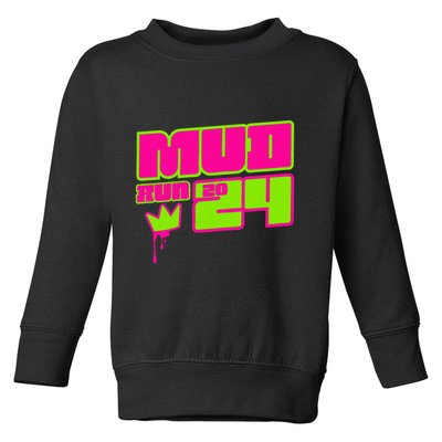 5k Mud Run 2024 Princess Muddy Pit Obstacles Mudding Team Toddler Sweatshirt