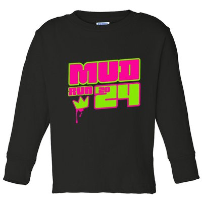 5k Mud Run 2024 Princess Muddy Pit Obstacles Mudding Team Toddler Long Sleeve Shirt