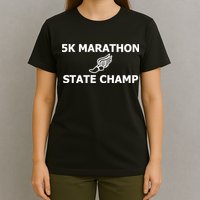 5k Marathon State Champ T-Shirt