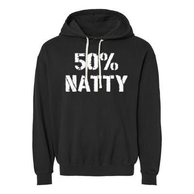 50 Natty Funny Weight Lifting Steroid Joke Garment-Dyed Fleece Hoodie