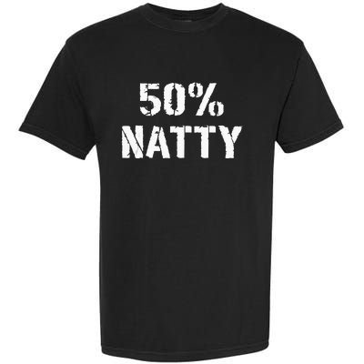 50 Natty Funny Weight Lifting Steroid Joke Garment-Dyed Heavyweight T-Shirt