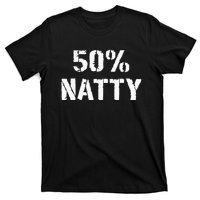 50 Natty Funny Weight Lifting Steroid Joke T-Shirt