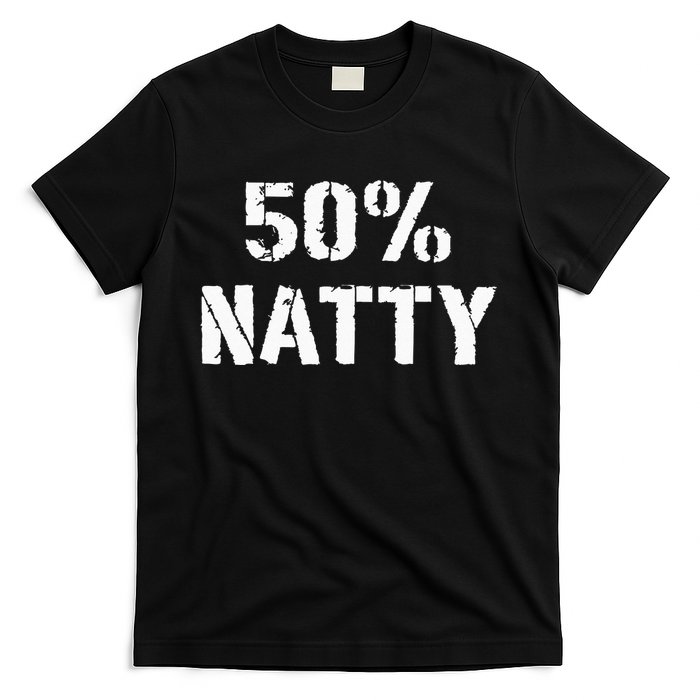 50 Natty Funny Weight Lifting Steroid Joke T-Shirt