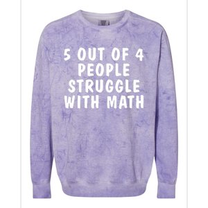 5 Of 4 People Struggle With Math Funny Humor Colorblast Crewneck Sweatshirt